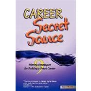 Career Secret Sauce: 9 Winning Strategies for Building a Great Career