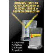 Introduction to the Characterization of Residual Stress by Neutron Diffraction