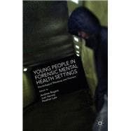 Young People in Forensic Mental Health Settings