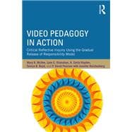 Video Pedagogy in Action: Critical Reflective Inquiry Using the Gradual Release of Responsibility Model