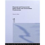 Financial and Commercial Policy Under the Cromwellian Protectorate
