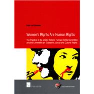 Women's Rights Are Human Rights The Practice of the Human Rights Committee and the Committee on Economic, Social and Cultural Rights