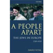 A People Apart The Jews in Europe, 1789-1939