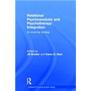 Relational Psychoanalysis and Psychotherapy Integration: An Evolving Synergy