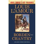 Borden Chantry (Louis L'Amour's Lost Treasures) A Novel