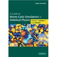 A Guide to Monte Carlo Simulations in Statistical Physics,9781107649804