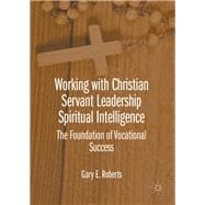 Working With Christian Servant Leadership Spiritual Intelligence