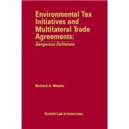 Environmental Tax Initiatives and Multilateral Trade Agreements