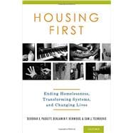 Housing First Ending Homelessness, Transforming Systems, and Changing Lives