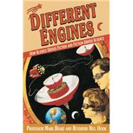 Different Engines How Science Drives Fiction and Fiction Drives Science
