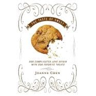 The Taste of Sweet: Our Complicated Love Affair With Our Favorite Treats