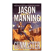 Gunmaster : The Incredible True Story of Gunfighter and Gambler