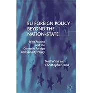 EU Foreign Policy Beyond the Nation-State : Joint Actions and Institutional Analysis of the Common Foreign and Security Policy