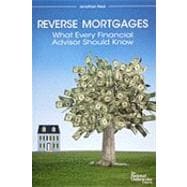 Reverse Mortgages : What Every Financial Advisor Should Know,9780872189805