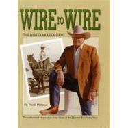 Wire to Wire - The Walter Merrick Story