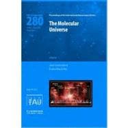 The Molecular Universe: Proceedings of the 280th Symposium of the International Astronomical Union Held in Toledo, Spain May 30 - June 3, 2011