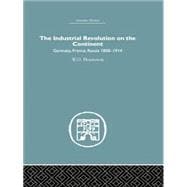 Industrial Revolution on the Continent: Germany, France, Russia 1800-1914