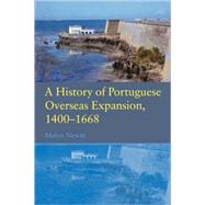 A History of Portuguese Overseas Expansion 1400û1668