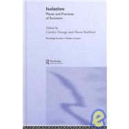 Isolation: Places and Practices of Exclusion