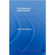 The Politics of Cyberconflict: The Politics of Cyberconflict