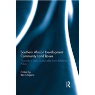 Southern African Development Community Land Issues Volume I: Towards a New Sustainable Land Relations Policy