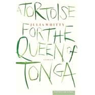 Tortoise for the Queen of Tonga : Stories