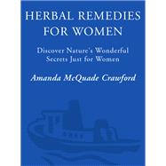 Herbal Remedies for Women Discover Nature's Wonderful Secrets Just for Women