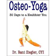 Osteo Yoga: 30 Days To A Healthier You
