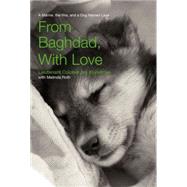 From Baghdad, with Love : A Marine, the War, and a Dog Named Lava