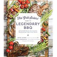 The Grill Sisters’ Guide to Legendary BBQ