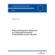 Risikoverteilung beim Missbrauch von Zahlungsinstrumenten in Deutschland und der VR China