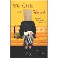 Why Girls Are Weird A Novel