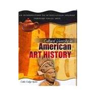 Cultural Diversity in American Art History: An Introduction to Intercultural Studies through Visual Arts