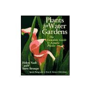 Plants For Water Gardens The Complete Guide To Aquatic Plants