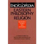 The Encyclopedia of Eastern Philosophy and Religion Buddhism, Taoism, Zen, Hinduism