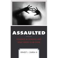 Assaulted Violence in Schools and What Needs to Be Done