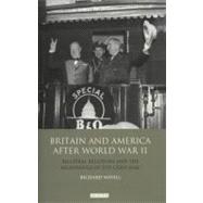 Britain and America After World War II Bilateral Relations and the Beginnings of the Cold War