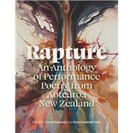 Rapture An Anthology of Performance Poetry from Aotearoa New Zealand