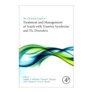 The Clinician's Guide to Treatment and Management of Youth With Tourette Syndrome and Tic Disorders
