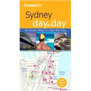 Frommer's Sydney Day by Day : 16 Smart Ways to See the City