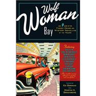 Wolf Woman Bay : And Nine More of the Finest Crime and Mystery Novellas of the Year