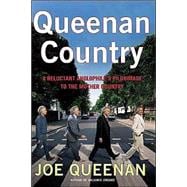 Queenan Country : A Reluctant Anglophile's Pilgrimage to the Mother Country