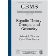 Ergodic Theory, Groups, and Geometry