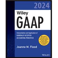 Wiley GAAP 2024 Interpretation and Application of Generally Accepted Accounting Principles