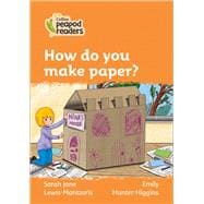 Collins Peapod Readers – Level 4 – How do you make paper?