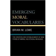 Emerging Moral Vocabularies The Creation and Establishment of New Forms of Moral and Ethical Meanings