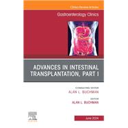 Advances in Intestinal Transplantation, Part I, An Issue of Gastroenterology Clinics of North America, E-Book
