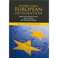 The Student's Guide to European Integration For Students, By Students