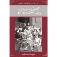 More Than Petticoats: Remarkable Tennessee Women