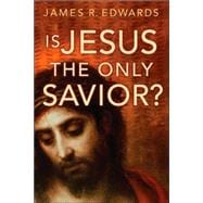 Is Jesus The Only Savior?